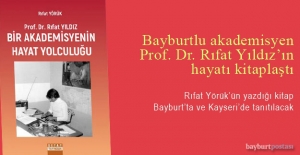 Bayburtlu akademisyen Prof. Dr. Rıfat Yıldız’ın hayatı kitaplaştı