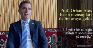Bayburt Milletvekili Prof. Dr. Orhan Ateş, basın mensuplarıyla bir araya geldi