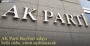 AK Parti Bayburt adayı belli oldu, yarın açıklanıyor