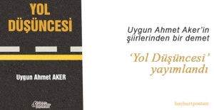 Uygun Ahmet Aker, şiirlerini 'Yol Düşüncesi'nde topladı