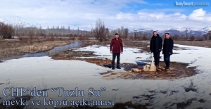 CHP Bayburt İl Örgütü'nden "Tuzlu Su" mevki ve köprü açıklaması