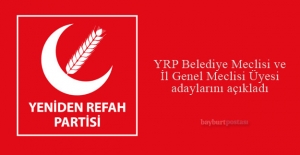 YRP Bayburt Belediye Meclisi Üyesi ve İl Genel Meclisi Üyesi adayları açıklandı