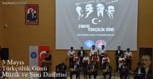 Bayburt'ta 3 Mayıs Türkçülük Günü Müzik ve Şiir Dinletisi