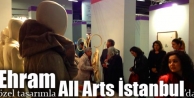 Ehram, All Arts İstanbul'da