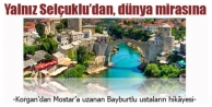 Korgan’dan Mostar’a uzanan Bayburt rüzgarı!