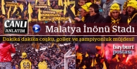 Malatya İnönü Stadı: 3-0 (CANLI ANLATIM)